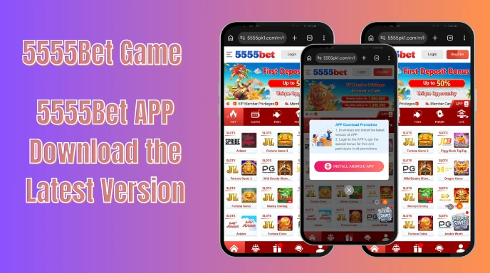 How to Get the 5555Bet APP Latest Version